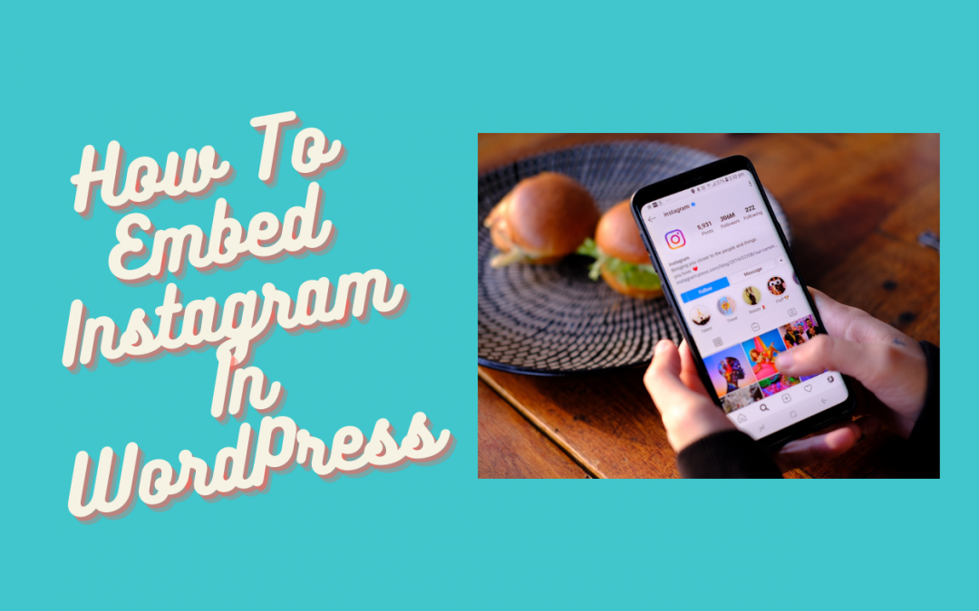 How to embed Instagram in WordPress site
