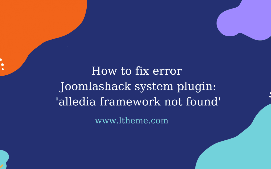 Joomlashack system plugin: ‘alledia framework not found’