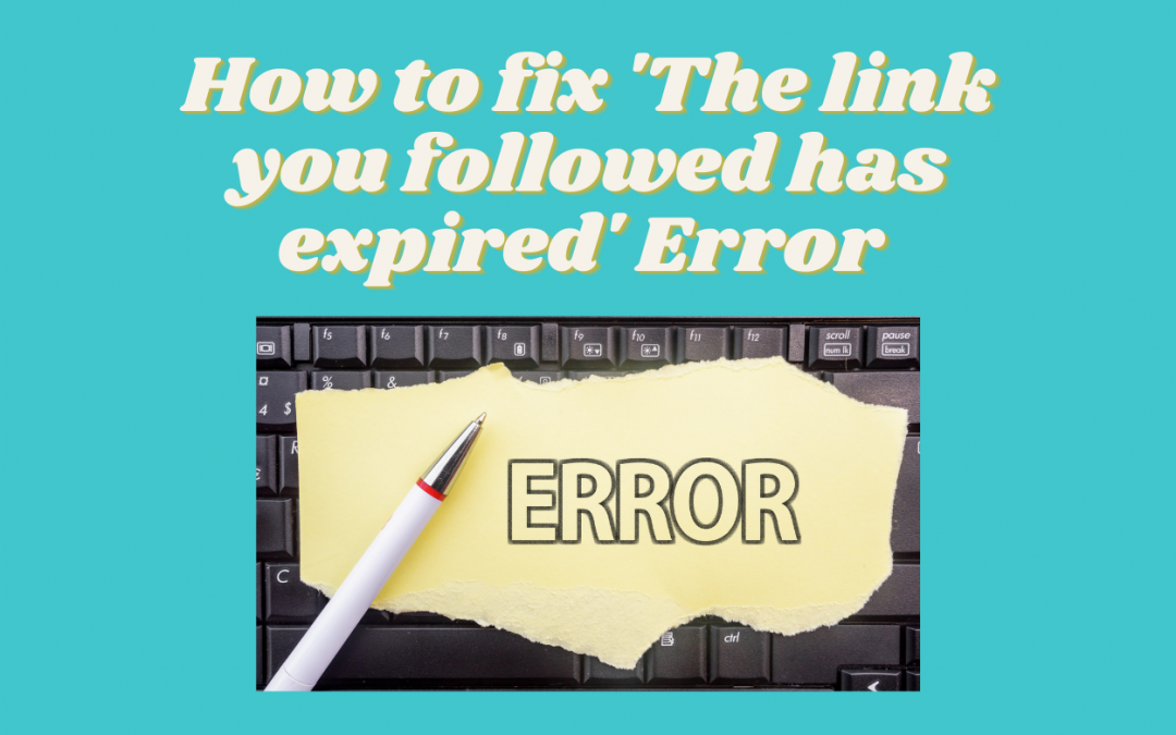 How to fix ‘The link you followed has expired’ Error in WordPress