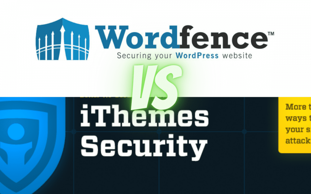 Wordfence Vs iThemes Security: Which one is the perfect choice for you?