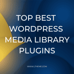 7+ Best WordPress Media Library Plugins
